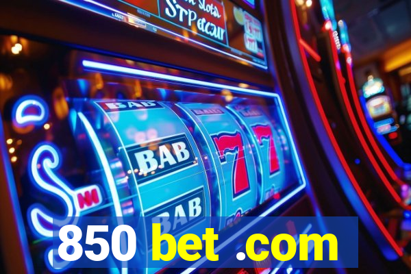 850 bet .com